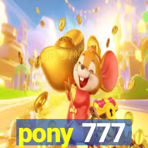 pony 777